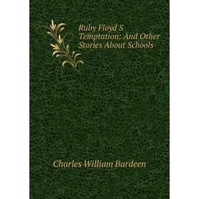 

Книга Ruby Floyd'S Temptation: And Other Stories About Schools