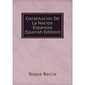 

Книга Constitucion De La Nacion Espanola (Spanish Edition)