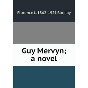 

Книга Guy Mervyn; a novel