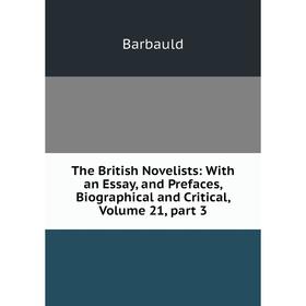 

Книга The British Novelists: With an Essay, and Prefaces, Biographical and Critical, Volume 21, part 3