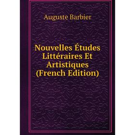 

Книга Nouvelles Études littéraire s Et artistique