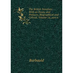

Книга The British Novelists: With an Essay, and Prefaces, Biographical and Critical, Volume 14, part 6