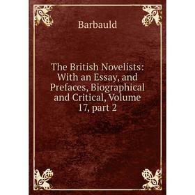 

Книга The British Novelists: With an Essay, and Prefaces, Biographical and Critical, Volume 17, part 2