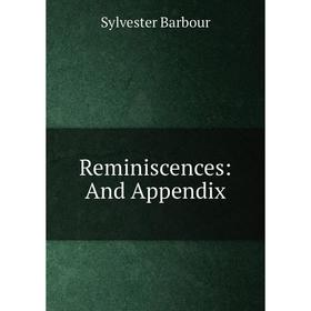

Книга Reminiscences: And Appendix