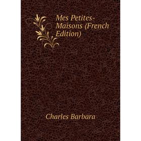 

Книга Mes Petites-Maisons