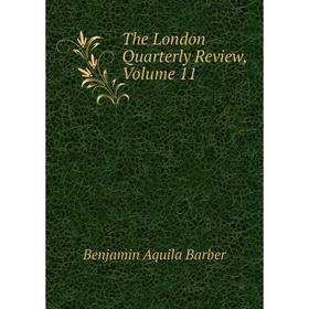 

Книга The London Quarterly Review, Volume 11