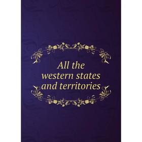 

Книга All the western states and territories