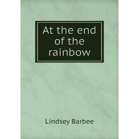 

Книга At the end of the rainbow
