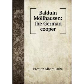 

Книга Balduin Möllhausen: the German cooper