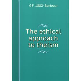 

Книга The ethical approach to theism