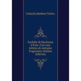 

Книга Farfalle di Duchessa d'Este. Con una lettera di Antonio Fogazzaro (Italian Edition)