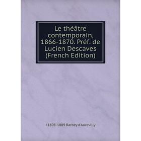 

Книга Le théâtre contemporain, 1866-1870 Préf de Lucien Descaves