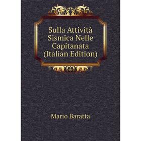

Книга Sulla Attività Sismica Nelle Capitanata (Italian Edition)