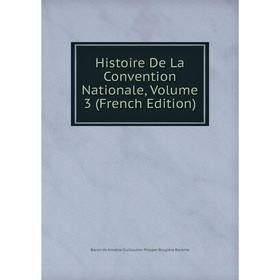 

Книга Histoire De La Convention Nationale, Volume 3 (French Edition)