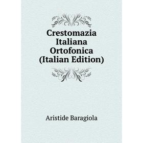 

Книга Crestomazia Italiana Ortofonica (Italian Edition)