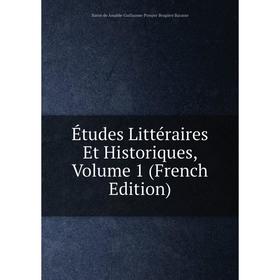 

Книга Études Littéraires Et Historiques, Volume 1 (French Edition)