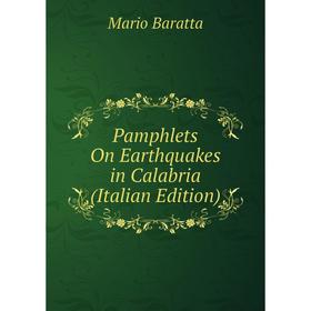 

Книга Pamphlets On Earthquakes in Calabria