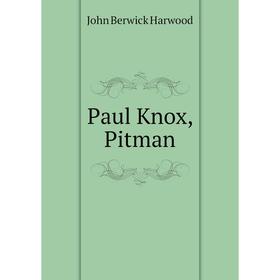 

Книга Paul Knox, Pitman