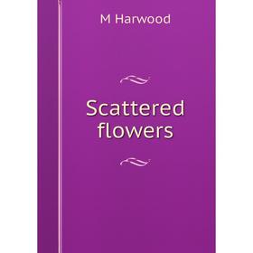 

Книга Scattered flowers