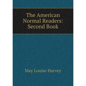 

Книга The American Normal Readers: Second Book