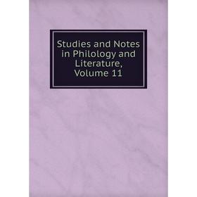 

Книга Studies and Notes in Philology and Literature, Volume 11