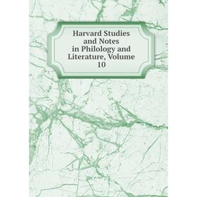 

Книга Harvard Studies and Notes in Philology and Literature, Volume 10