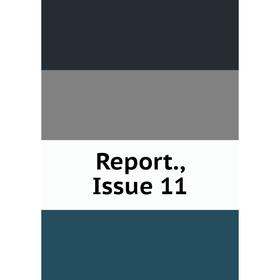 

Книга Report., Issue 11