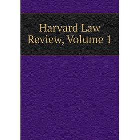 

Книга Harvard Law Review, Volume 1