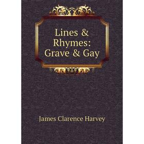 

Книга Lines & Rhymes: Grave & Gay