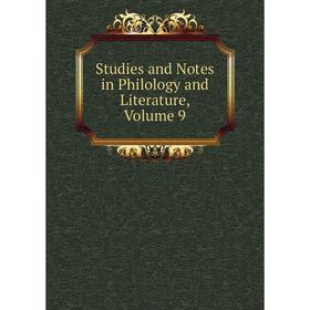 

Книга Studies and Notes in Philology and Literature, Volume 9
