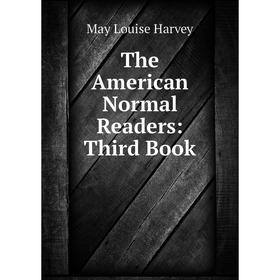 

Книга The American Normal Readers: Third Book