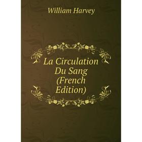 

Книга La Circulation Du Sang
