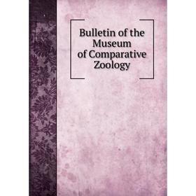 

Книга Bulletin of the Museum of Comparative Zoology
