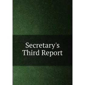 

Книга Secretary's Third Report