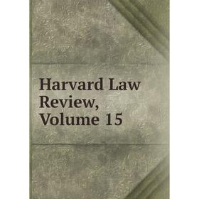 

Книга Harvard Law Review, Volume 15