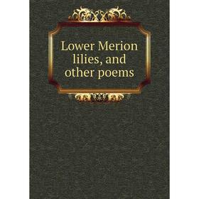 

Книга Lower Merion lilies, and other poems