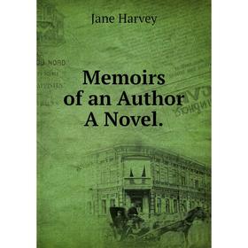 

Книга Memoirs of an Author a novel