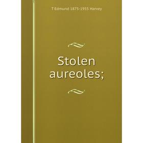 

Книга Stolen aureoles