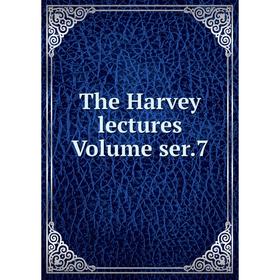 

Книга The Harvey lectures Volume ser.7