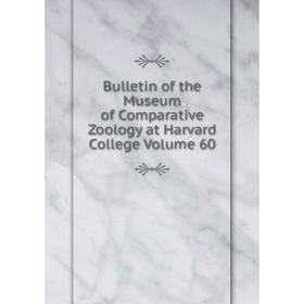 

Книга Bulletin of the Museum of Comparative Zoology at Harvard College Volume 60