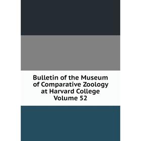 

Книга Bulletin of the Museum of Comparative Zoology at Harvard College Volume 52