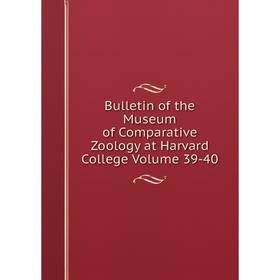 

Книга Bulletin of the Museum of Comparative Zoology at Harvard College Volume 39-40
