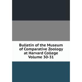 

Книга Bulletin of the Museum of Comparative Zoology at Harvard College Volume 30-31