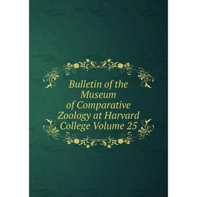 

Книга Bulletin of the Museum of Comparative Zoology at Harvard College Volume 25