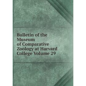 

Книга Bulletin of the Museum of Comparative Zoology at Harvard College Volume 29