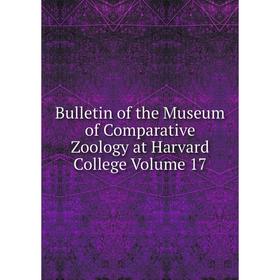 

Книга Bulletin of the Museum of Comparative Zoology at Harvard College Volume 17