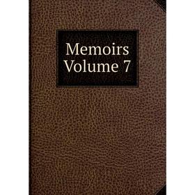 

Книга Memoirs Volume 7