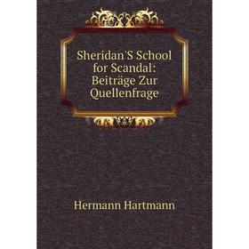 

Книга Sheridan'S School for Scandal: Beiträge Zur Quellenfrage