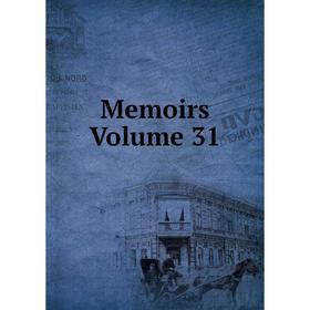 

Книга Memoirs Volume 31