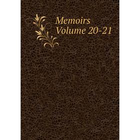 

Книга Memoirs Volume 20-21